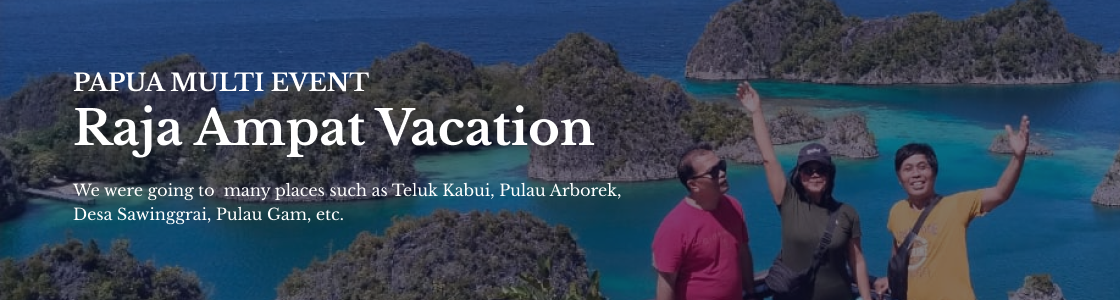Raja Ampat Vacation Papua Multi Event